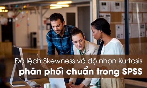Skewness và Kurtosis trong SPSS